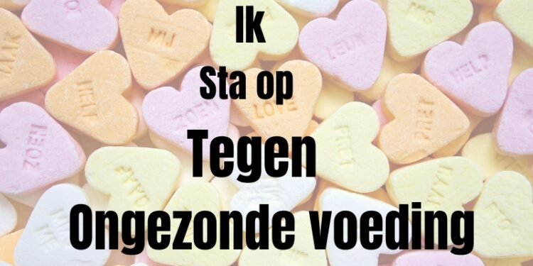 Afbeelding van gekleurde hartvormige snoepjes met in het midden de tekst: “Ik sta op tegen ongezonde voeding”.